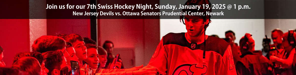 7th Swiss Hockey Night, Sunday, January 19, 2025 @ 1 p.m. -  New Jersey Devils vs. Ottawa Senators Prudential Center, Newark